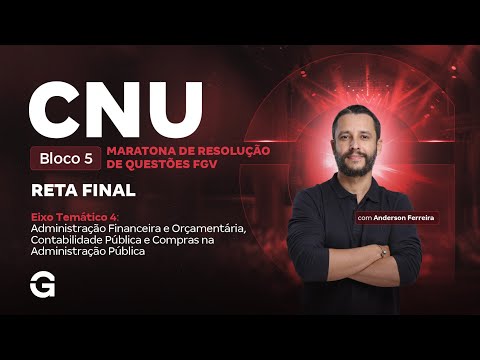 CNU 2025: Bloco 5 | Maratona de Resolução de Questões FGV: Reta Final: Eixo Temático 4