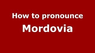 How to pronounce Mordovia