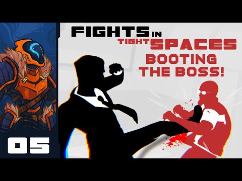 You Can Boot Bosses Out Of Levels! - Let's Play Fights In Tight Spaces - Part 5