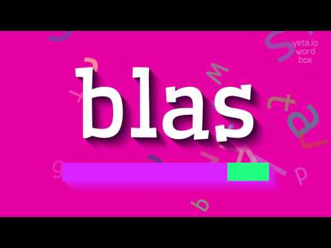 How to say "blas"! (High Quality Voices)