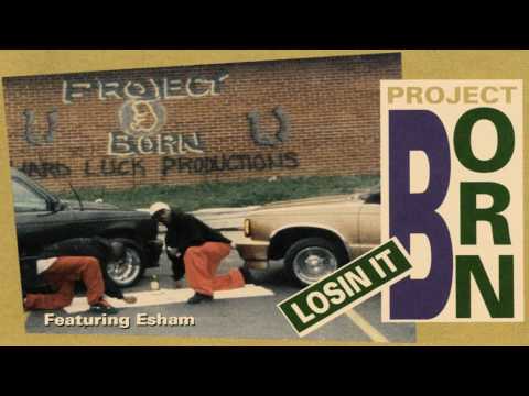 PROJECT BORN - LOSIN IT (FLINT, MI 1993)