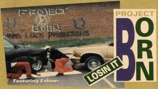 PROJECT BORN - LOSIN IT (FLINT, MI 1993)