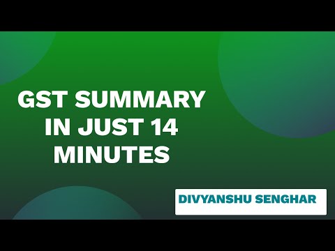 GST Summary in just 14 Minutes | Complete UPDATED Chart & Compliance | Simplified Approach in HINDI* Video