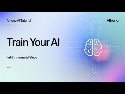 How to Train & Update Your AI Agent in Alhena AI | Full & Incremental Training Guide