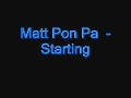 Matt Pond Pa - Starting