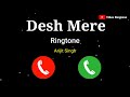 Desh Mere Ringtone L Arijit Singh Desh Mere Song Bhuj Movie Ringtone Ll New Ringtone 2021
