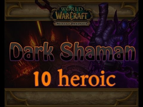 Kor'kron Dark Shaman 10 heroic by Nebifar and his friends!