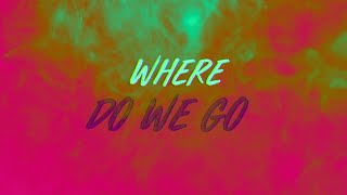 Sanjin - Where Do We Go (Official Lyric Video)