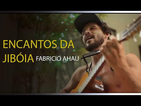 Fabricio Ahau - Encanto da Jibóia - Música de Rezo