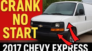 2017 Chevy Express GMC Savanna Crank No Start – Fuel System Diagnosis (Step-By-Step)