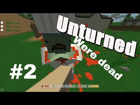 Unturned EP:2 were dead again