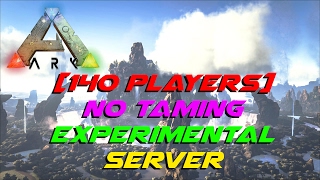 [140 Players] No Taming Experimental Server | The Center | ARK: Surviv