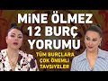 MİNE ÖLMEZ'DEN 12 BURÇ YORUMU! TÜM BURÇLARA ÇOK ÖNEMLİ TAVSİYELER