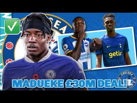 MADEKE £30M DEAL COMPLETE, BRIGHTON REJECT £55M BID FOR CAICEDO - Chelsea Transfer News