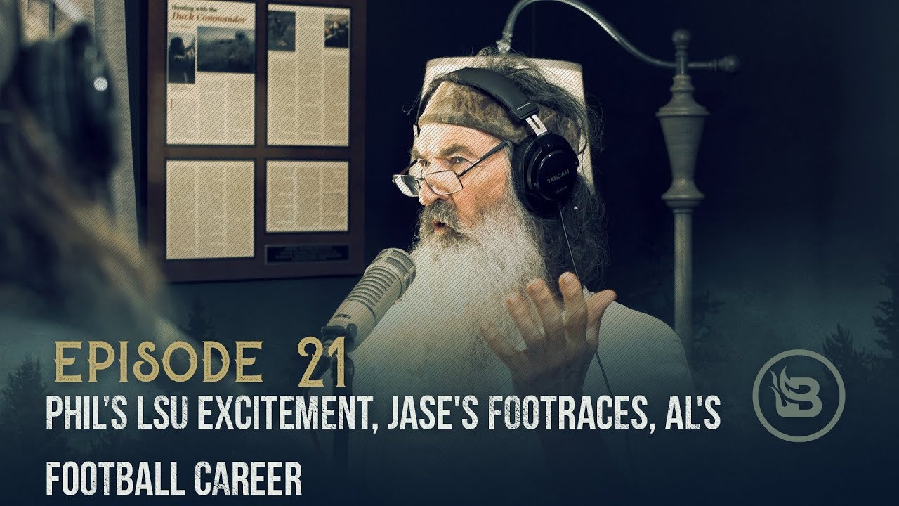 Ep 21 | Phil’s LSU Excitement, Jase's Footraces, Al's Football Career