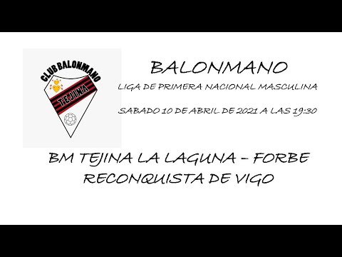 BM TEJINA LA LAGUNA - FORBE RECONQUISTA DE VIGO