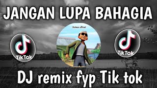 Download lagu DJ remix viral Tik tok|| jangan lupa bahagia sama aku. full bass...!!! mp3 Download lagu DJ remix viral Tik tok|| jangan lupa bahagia sama aku. full bass...!!! mp3