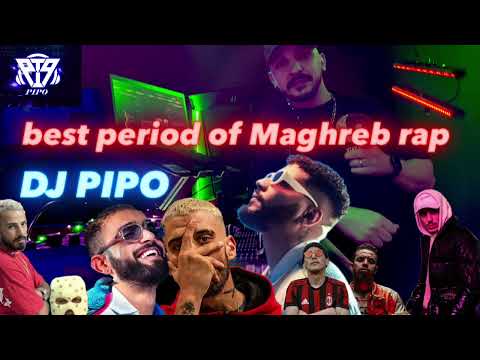 Best Period of Big Maghreb Rap 🇩🇿🇲🇦🇹🇳 Mixed By (DJ PIPO )