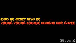 Ishq Ne Krazy Kiya Re - Young Young Lounde Kharab Kar Gayee