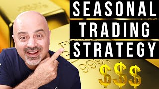 Gold Seasonal Strategy — Step-by-Step Guide & Transcript