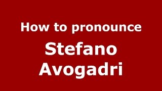 How to pronounce Stefano Avogadri