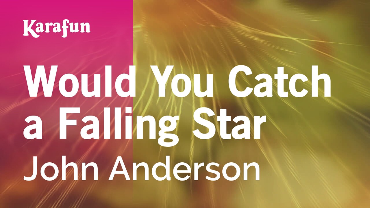 Would You Catch a Falling Star - John Anderson | Karaoke Version | KaraFun