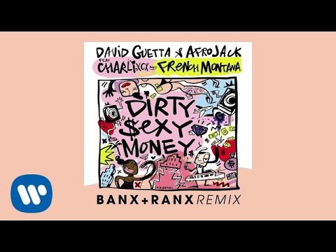 David Guetta & Afrojack ft Charli XCX & French Montana - Dirty Sexy Money Banx & Ranx remix official