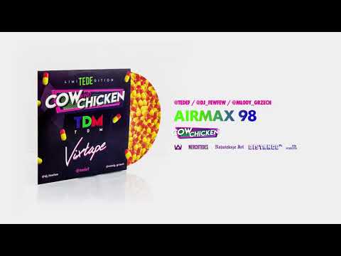TEDE FEAT. COW & CHICKEN - AIRMAX 98 / TDM VIXTAPE
