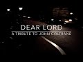 DEAR LORD - A Modern Tribute to John Coltrane