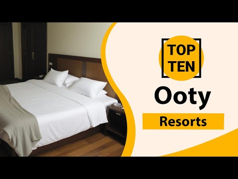 Top 10 Best Resorts in Ooty | Ooty Best Resorts | Ooty Resorts | India