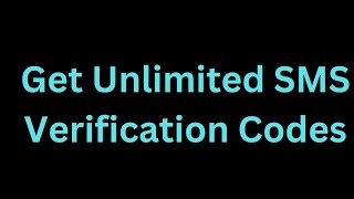 Get Unlimited SMS Verification Codes