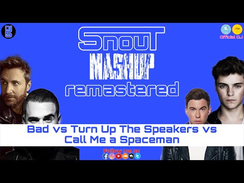 Bad vs Turn Up The Speakers vs Call Me a Spaceman [DJ Snout Mashup] (remastered 2020)