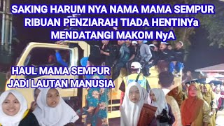 Download lagu The peak atmosphere of the 2025 Mama Sempur haul was a sea of ​​people mp3