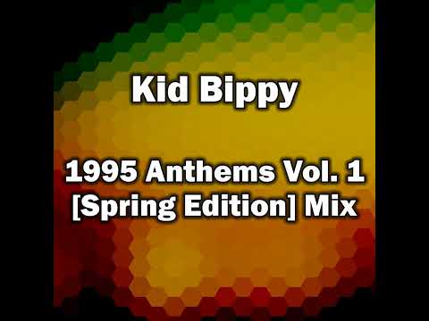 Kid Bippy - 1995 Anthems Vol. 1 [Spring Edition] Mix