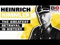 Heinrich Himmler: The Greatest Betrayal in History
