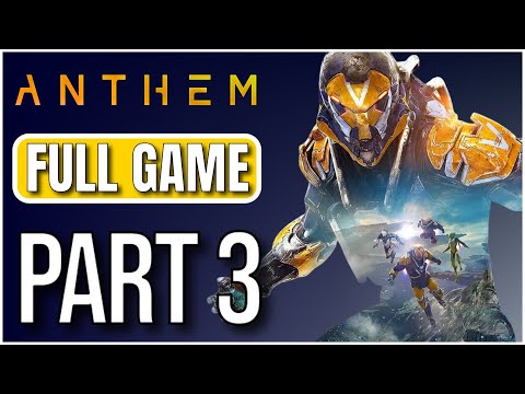 ANTHEM | Gameplay Walkthrough | PART 3 | [HD] [PC] | FULL GAME | NO COMMENTARY | 2020