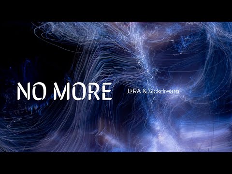 J2RA & Sickdream - No More #002