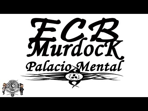 ECB Murdock - Palacio Mental (Video lyric)