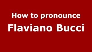 How to pronounce Flaviano Bucci