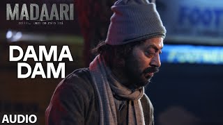 DAMA DAMA DAM Full Song (Audio) | Madaari | Irrfan Khan, Jimmy Shergill | T-Series