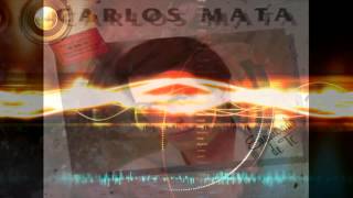 CARLOS MATA EXITOS MP-4-MIX @2014 MP3