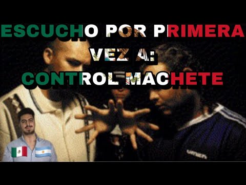 🇲🇽🇦🇷 ESCUCHO POR PRIMERA VEZ A: CONTROL MACHETE [REACCION] 🤯