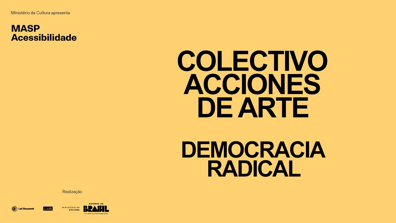 MASP Acessibilidade | Colectivo Acciones de Arte: democracia radical | Faixa de apresentação