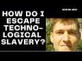 How to Escape Technological Slavery? | 4chan greentext