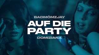 badmómzjay x Domiziana - Auf die Party (prod. by Jumpa) [Official Video]