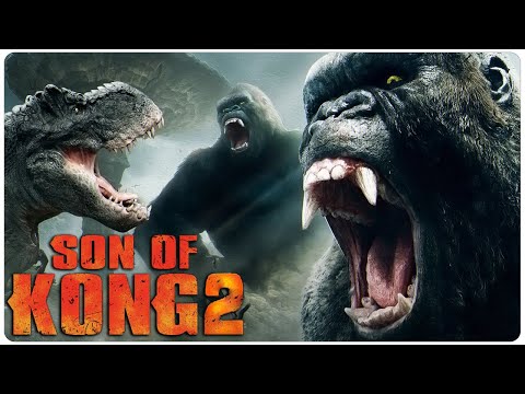 KONG 2: Son Of Kong Is Going To Change Everything