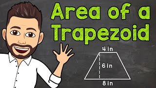 Area of a Trapezoid (Trapezium) | Math with Mr. J