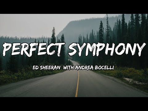 Ed Sheeran With Andrea Bocelli - Perfect Symphony (Lyrics)