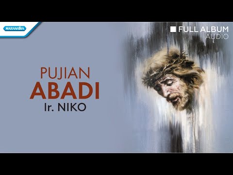 Pujian Abadi - Ir. Niko (Audio full album)