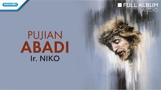 Download lagu Pujian Abadi - Ir. Niko (Audio full album) mp3 Download lagu Pujian Abadi - Ir. Niko (Audio full album) mp3
